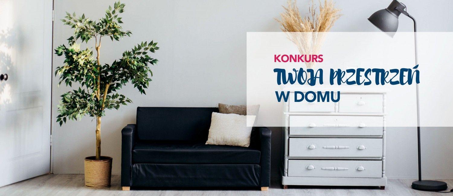 Konkurs Twoja przestrzeń w domu - wyniki konkursu