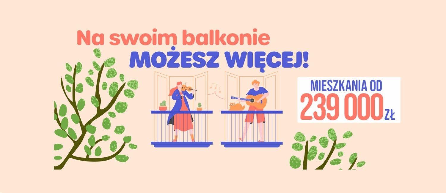 Mieszkania z balkonami - na swoim możesz więcej!