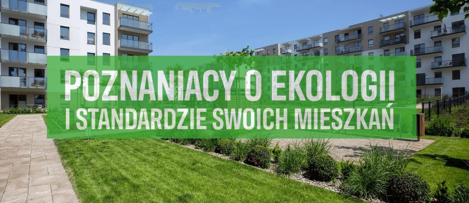 Raport: Poznaniacy o ekologii i standardzie swoich mieszkań