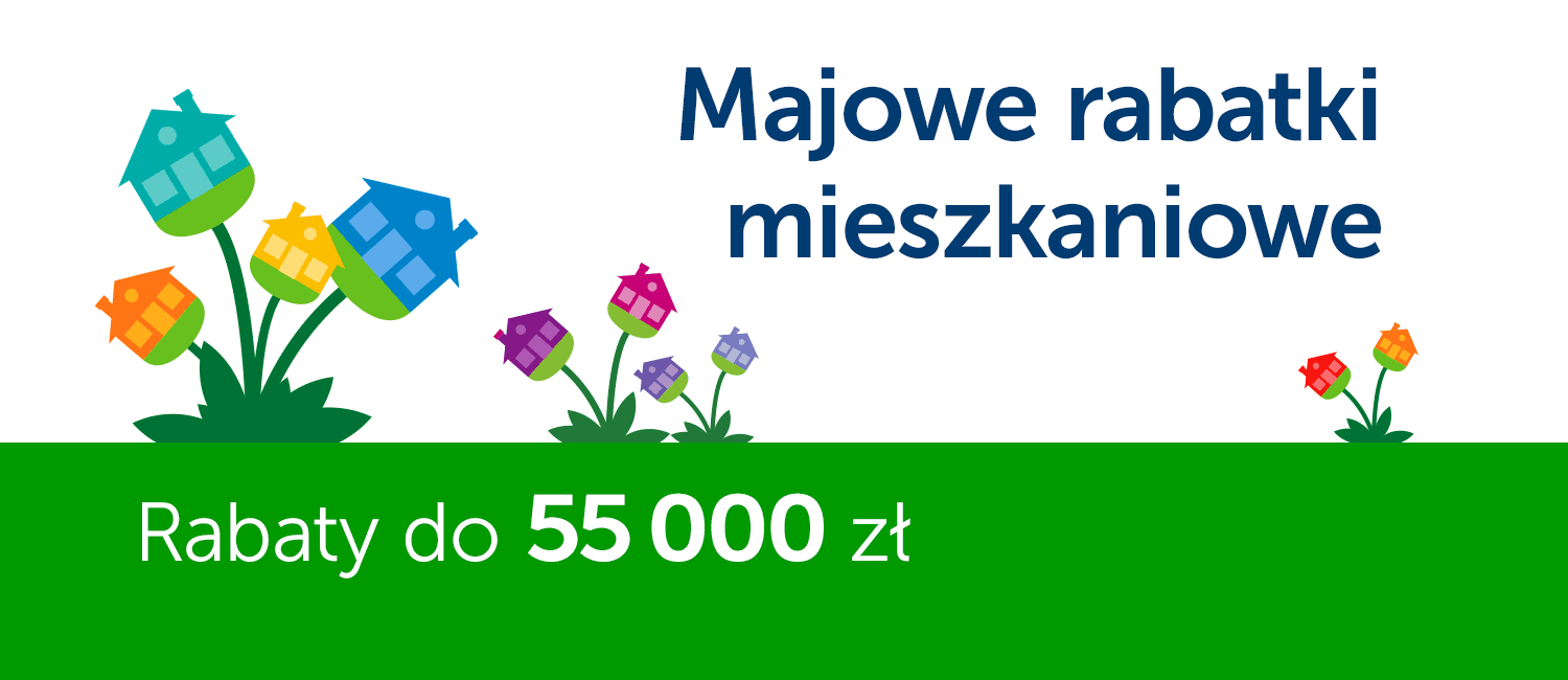 Majowe rabatki cenowe - wyjątkowe mieszkania w wyjątkowych cenach