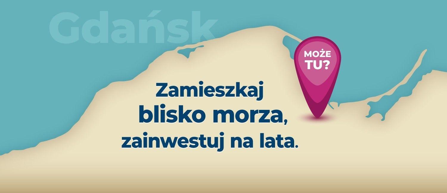 Zamieszkaj blisko morza - zainwestuj na lata