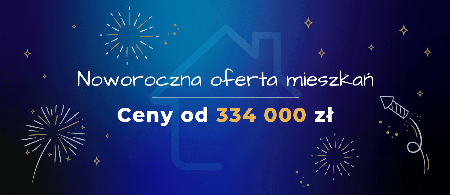 Noworoczna oferta mieszkań - ceny od 334 000 zł!