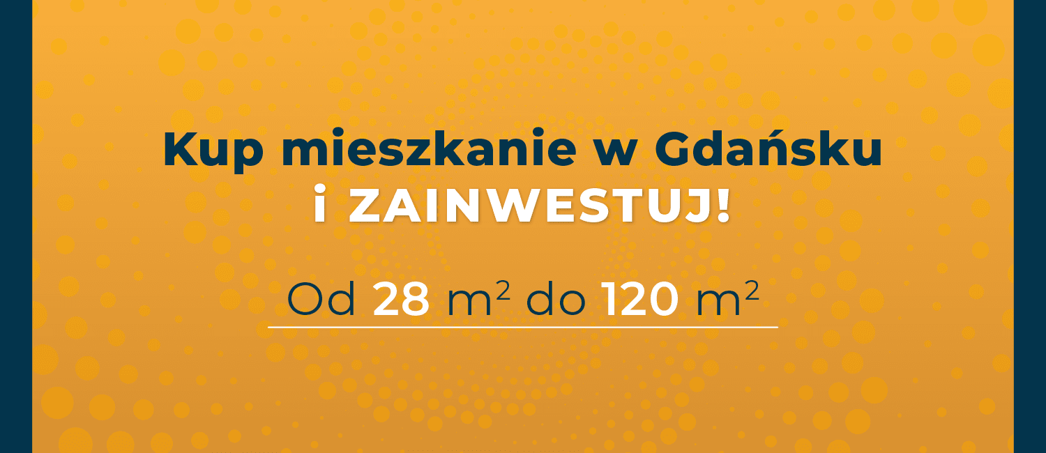 Kup mieszkanie w Gdańsku i zainwestuj!