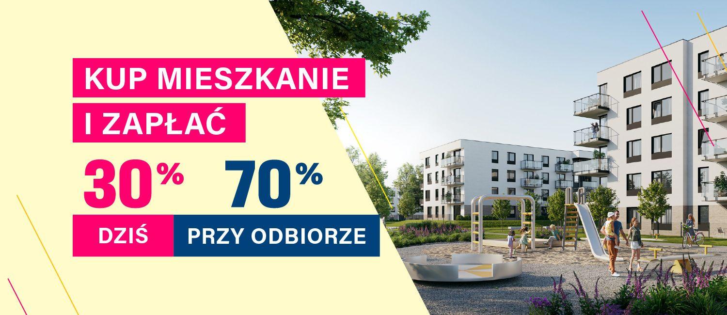 Kup mieszkanie i skorzystaj już dziś z promocji 30/70!