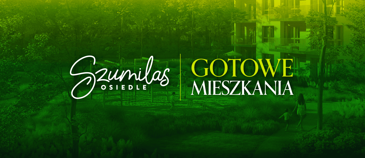 Osiedle Szumilas - gotowe mieszkania!