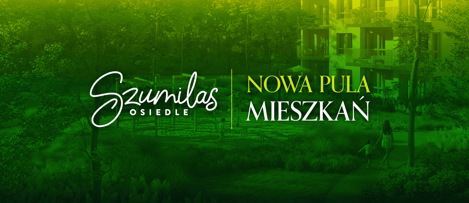 Szumilas - nowa pula mieszkań!