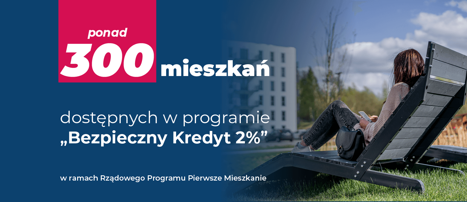 Ponad 300 mieszkań dostępnych w programie "Bezpieczny Kredyt 2%"