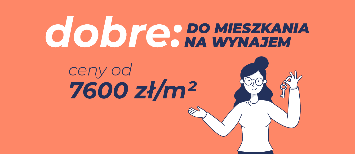 Dobre do mieszkania i na wynajem - ceny od 7600 zł/m2!