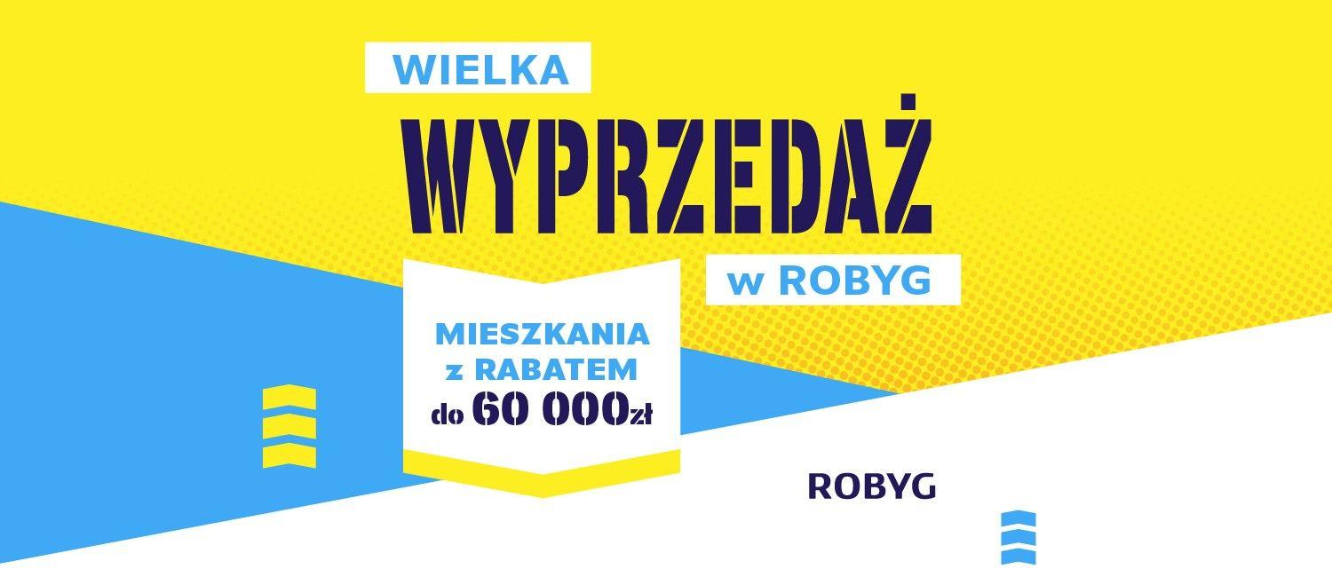 Wielka wyprzedaż w ROBYG! Mieszkania z rabatem do 60.000 zł!