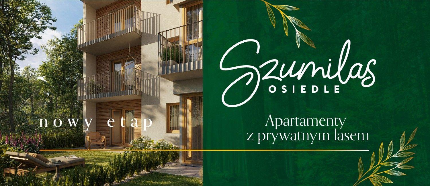 NOWY ETAP inwestycji Szumilas - Apartamenty z prywatnym lasem
