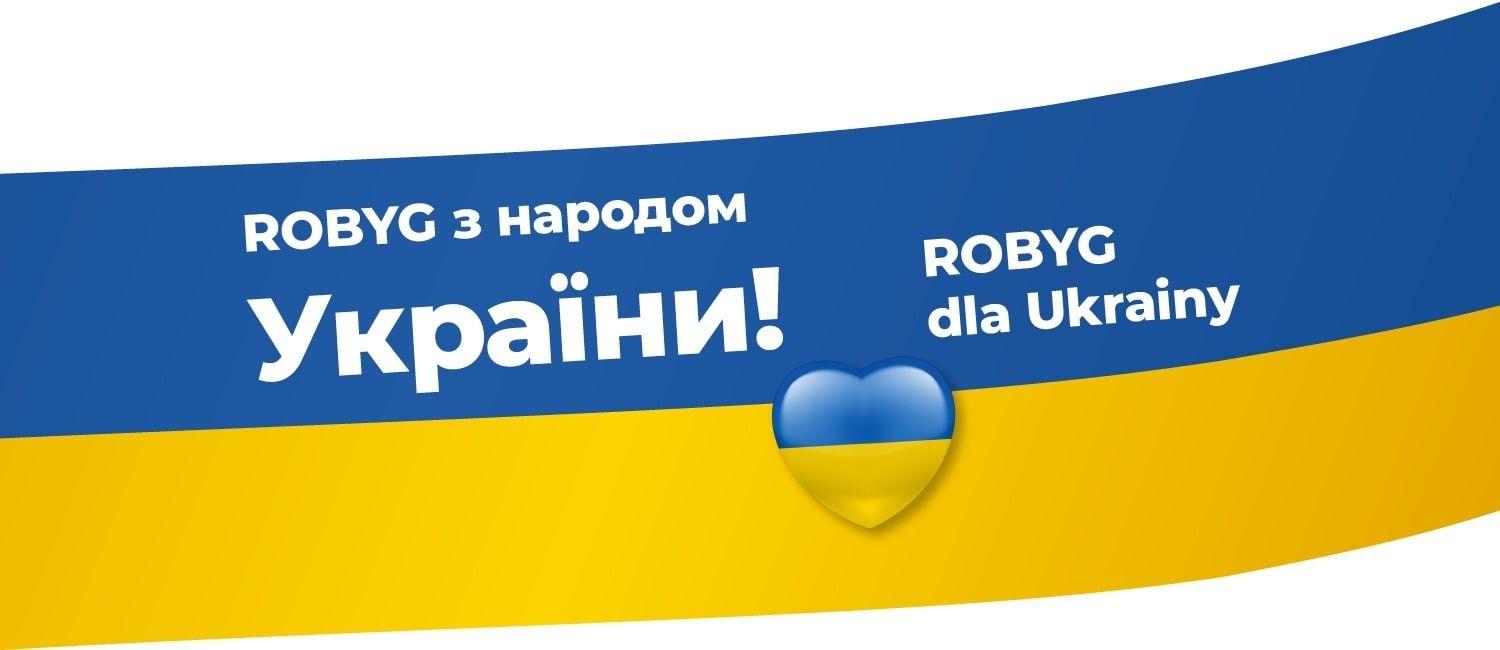ROBYG dla Ukrainy - wspieramy!